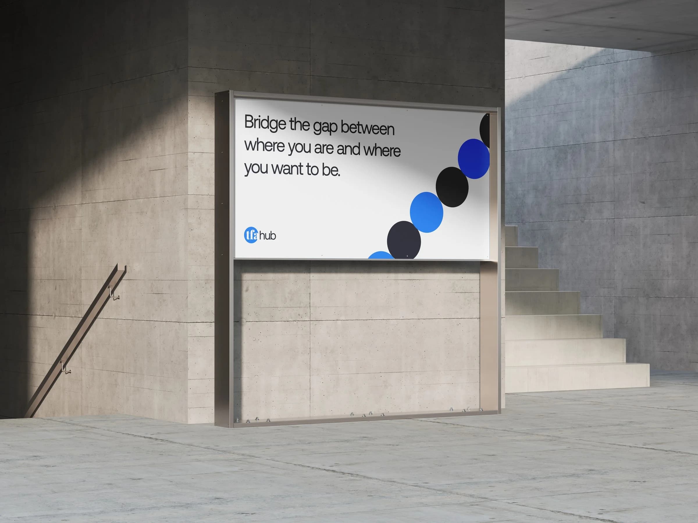 TFA Hub billboard: Bridge the gap between where you are and where you want to be